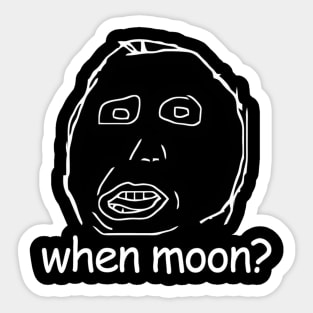 When moon? Sticker